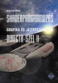 Shaderprogramozás - Grafika és játékfejlesztés DirectX-szel